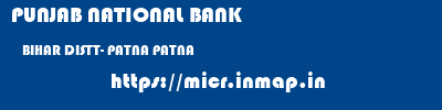 PUNJAB NATIONAL BANK  BIHAR DISTT- PATNA PATNA   micr code